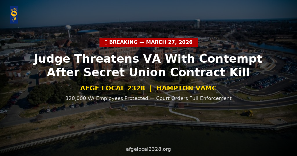 Court Slaps VA With Contempt Threat After Secret Move to Kill Union Contract — Again