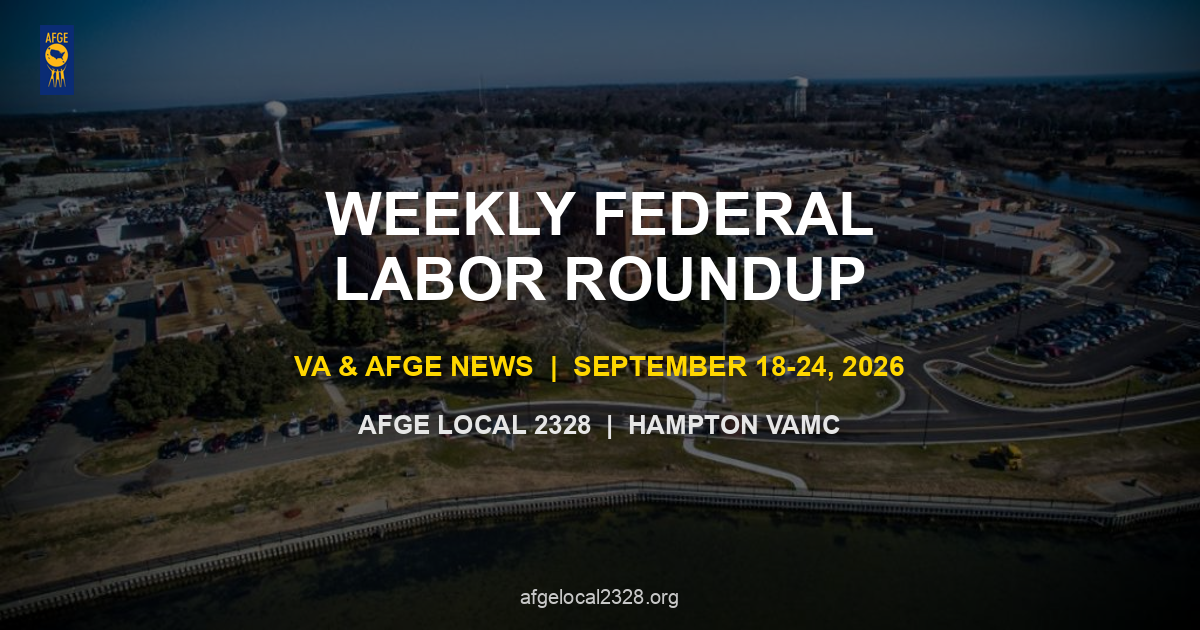 Weekly Federal Labor Roundup — VA & AFGE News (September 18–24, 2026)