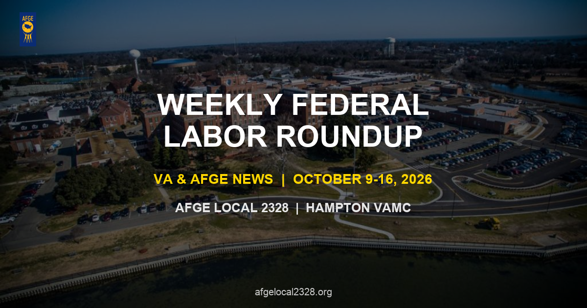 Weekly Federal Labor Roundup — VA & AFGE News (October 9–16, 2026)